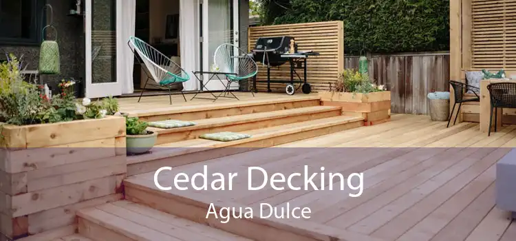 Cedar Decking Agua Dulce